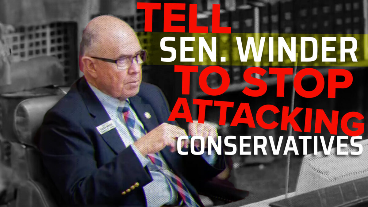 Tell Sen Winder To Stop Attacking Conservatives